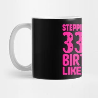 Stepping Into My 33rd Birthday Like A Boss Mug